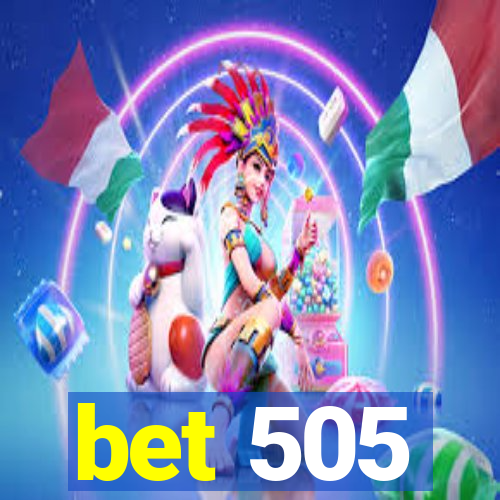 bet 505